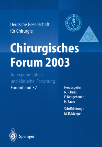 Chirurgisches Forum 2003 für experimentelle und klinische Forschung: 120. Kongress der Deutschen Gesellschaft für Chirurgie München, 29. 04. – 02.05.2003