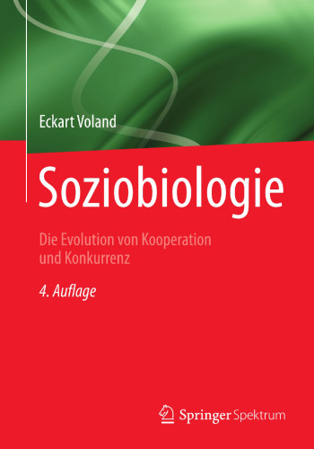 Soziobiologie: Die Evolution von Kooperation und Konkurrenz