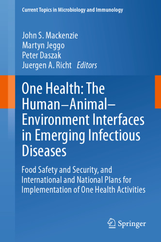 One Health: The Human-Animal-Environment Interfaces in Emerging Infectious Diseases: Food Safety and Security, and International and National Plans for Implementation of One Health Activities