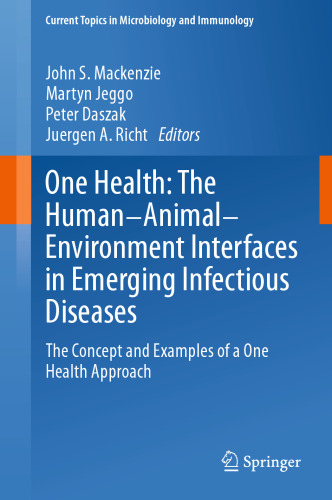 One Health: The Human-Animal-Environment Interfaces in Emerging Infectious Diseases: The Concept and Examples of a One Health Approach