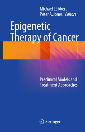 Epigenetic Therapy of Cancer: Preclinical Models and Treatment Approaches