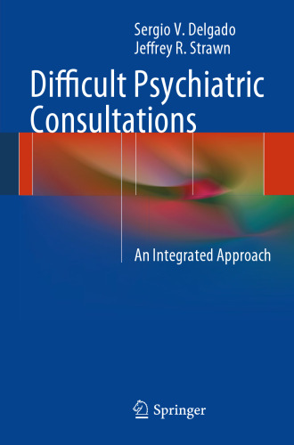 Difficult Psychiatric Consultations: An Integrated Approach