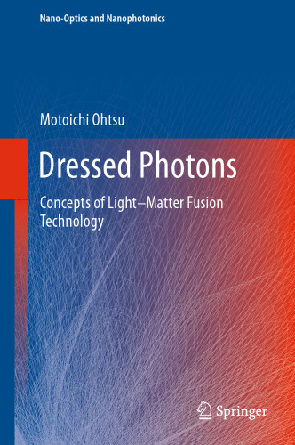 Dressed Photons: Concepts of Light–Matter Fusion Technology