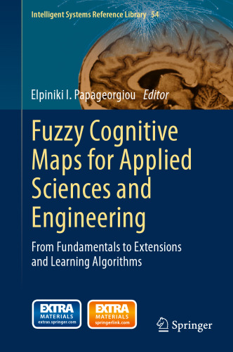 Fuzzy Cognitive Maps for Applied Sciences and Engineering: From Fundamentals to Extensions and Learning Algorithms