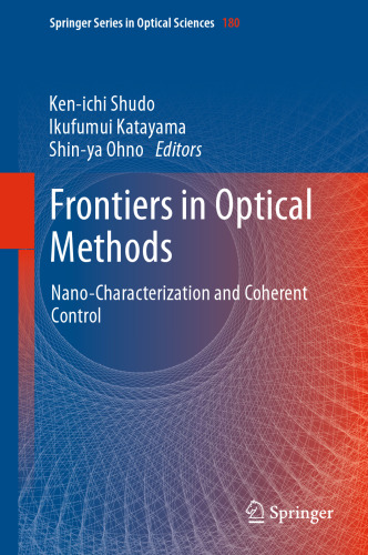Frontiers in Optical Methods: Nano-Characterization and Coherent Control