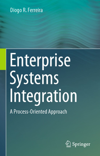 Enterprise Systems Integration: A Process-Oriented Approach