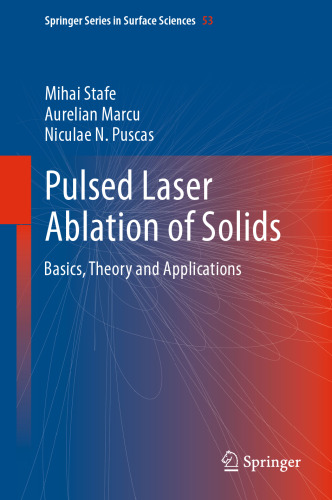 Pulsed Laser Ablation of Solids: Basics, Theory and Applications