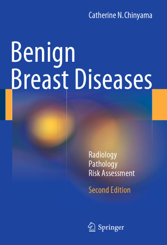 Benign Breast Diseases: Radiology - Pathology - Risk Assessment