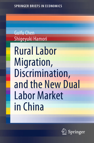 Rural Labor Migration, Discrimination, and the New Dual Labor Market in China