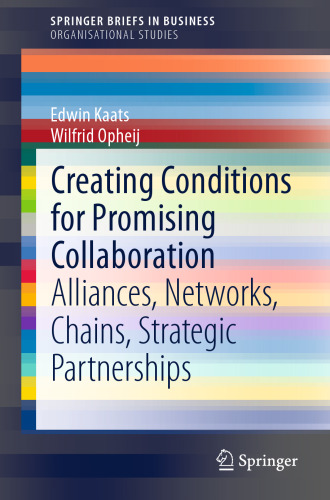 Creating Conditions for Promising Collaboration: Alliances, Networks, Chains, Strategic Partnerships