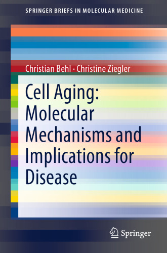 Cell Aging: Molecular Mechanisms and Implications for Disease