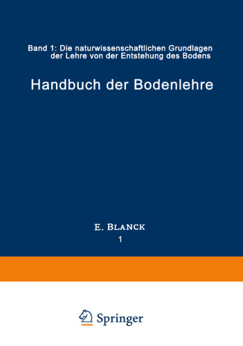 Handbuch der Bodenlehre: Band 1: Die naturwissenschaftlichen Grundlagen der Lehre von der Entstehung des Bodens