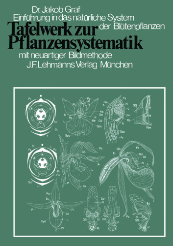 Tafelwerk zur Pflanzensystematik: Einführung in das natürliche System der Blütenpflanzen durch neuartige Bildmethode