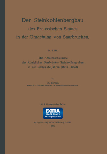 Die Absatzverhältnisse der Königlichen Saarbrücker Steinkohlengruben in den letzten 20 Jahren (1884–1903)
