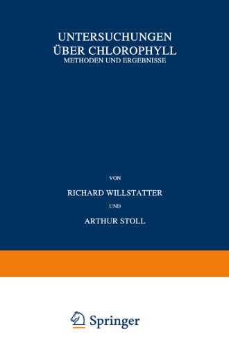 Untersuchungen über Chlorophyll: Methoden und Ergebnisse