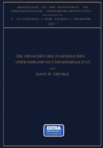 Die Ursachen der Jugendlichen Verwahrlosung und Kriminalität: Studien zur Frage: Milieu Oder Anlage