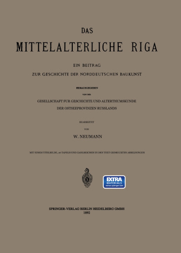 Das Mittelalterliche Riga: Ein Beitrag zur Geschichte der Norddeutschen Baukunst