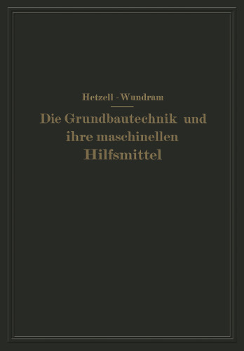 Die Grundbautechnik und ihre maschinellen Hilfsmittel