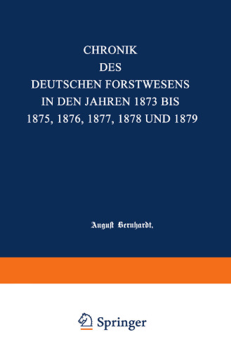 Chronik des Deutschen Forstwesens in den Jahren 1873 bis 1875