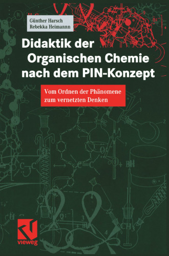 Didaktik der Organischen Chemie nach dem PIN-Konzept: Vom Ordnen der Phänomene zum vernetzten Denken