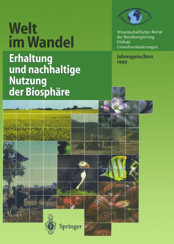 Erhaltung und nachhaltige Nutzung der Biosphäre: Jahresgutachten 1999