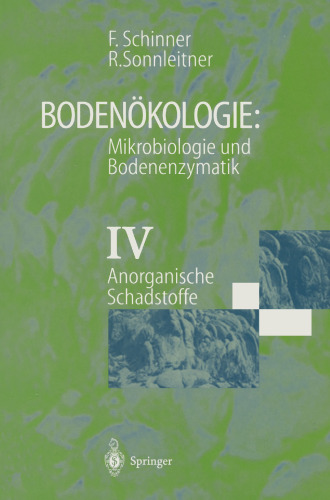 Bodenökologie: Mikrobiologie und Bodenenzymatik Band III: Anorganische Schadstoffe