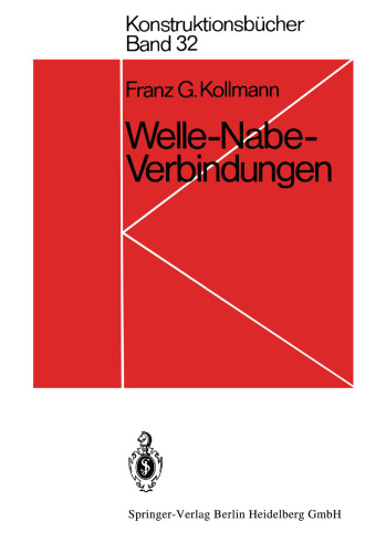 Welle-Nabe-Verbindungen: Gestaltung, Auslegung, Auswahl