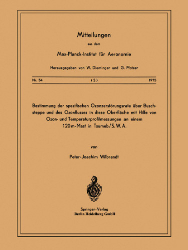 Bestimmung der Spezifischen Ozonzerstörungsrate über Buschsteppe und des Ozonflusses in diese Oberfläche mit Hilfe von Ozon- und Temperaturprofilmessungen an Einem 120m-Mast in Tsumeb/ S. W. A.