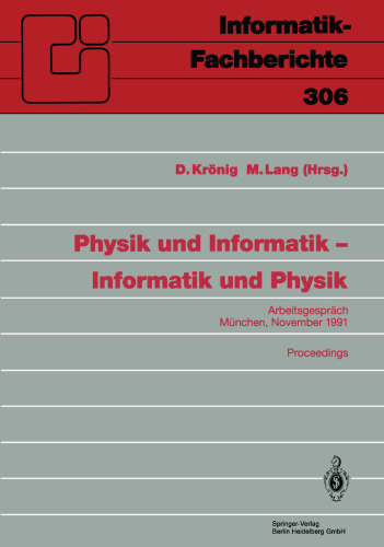 Physik und Informatik — Informatik und Physik: Arbeitsgespräch, München, 21./22. November 1991