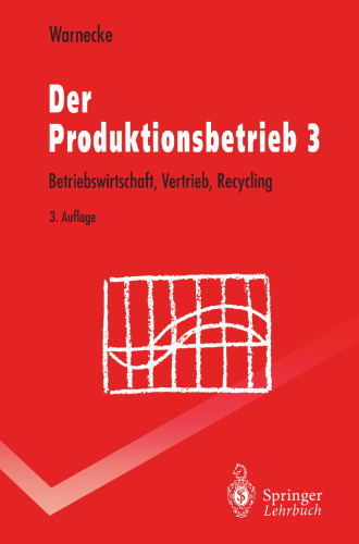 Der Produktionsbetrieb 3: Betriebswirtschaft, Vertrieb, Recycling