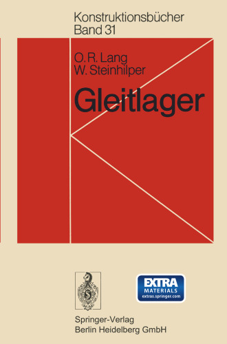 Gleitlager: Berechnung und Konstruktion von Gleitlagern mit konstanter und zeitlich veränderlicher Belastung