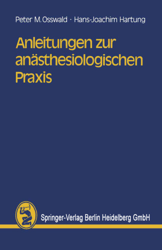 Anleitungen zur anästhesiologischen Praxis