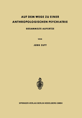 Auf dem Wege zu Einer Anthropologischen Psychiatrie: Gesammelte Aufsätze