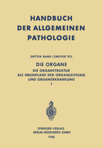 Die Organe: Die Organstruktur als Grundlage der Organleistung und Organerkrankung I