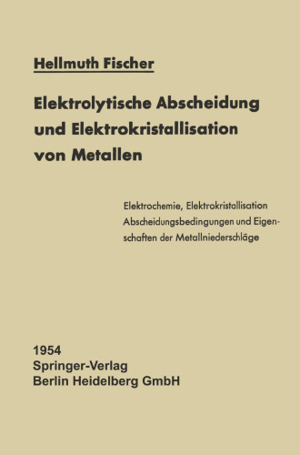 Elektrolytische Abscheidung und Elektrokristallisation von Metallen