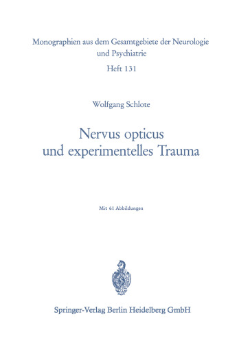 Nervus opticus und experimentelles Trauma: Beitrag zur Cytologie und Cytopathologie eines zentralnervösen Markfasersystems