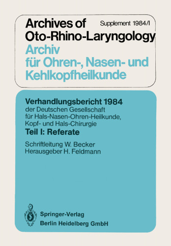 Verhandlungsbericht 1984 der Deutschen Gesellschaft für Hals- Nasen- Ohren-Heilkunde, Kopf- und Hals-Chirurgie: Teil I: Referate