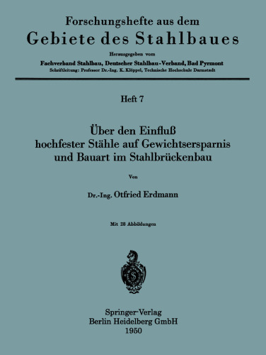 Über den Einfluß hochfester Stähle auf Gewichtsersparnis und Bauart im Stahlbrückenbau