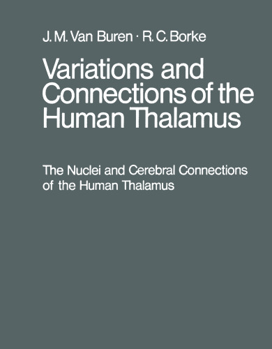 Variations and Connections of the Human Thalamus: 1 The Nuclei and Cerebral Connections of the Human Thalamus. 2 Variations of the Human Diencephalon