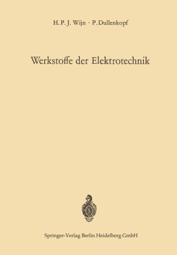 Werkstoffe der Elektrotechnik: Physikalische Grundlagen der technischen Anwendungen
