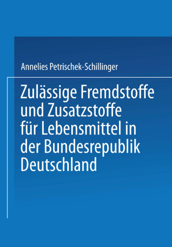 Zulässige Fremdstoffe und Zusatzstoffe für Lebensmittel in der Bundesrepublik Deutschland