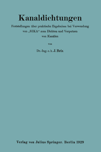 Kanaldichtungen: Feststellungen über praktische Ergebnisse bei Verwendung von „SIKA“ zum Dichten und Verputzen von Kanälen