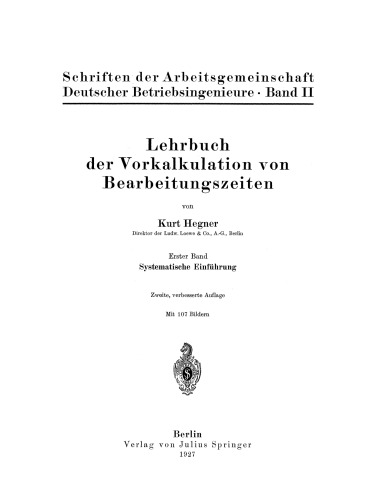 Lehrbuch der Vorkalkulation von Bearbeitungszeiten: Erster Band Systematische Einführung