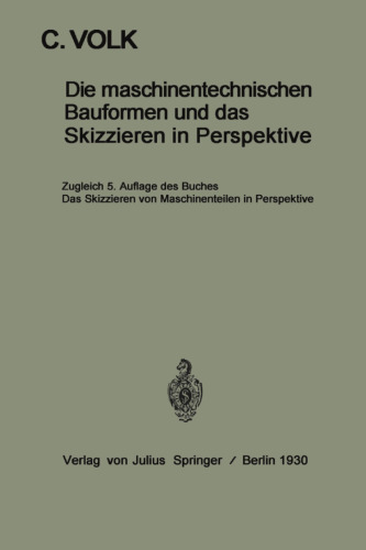 Die maschinentechnischen Bauformen und das Skizzieren in Perspektive: Das Skizzieren von Maschinenteilen in Perspektive