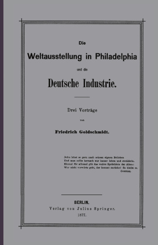 Die Weltausstellung in Philadelphia und die Deutsche Industrie: Drei Vorträge