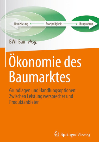 Ökonomie des Baumarktes: Grundlagen und Handlungsoptionen: Zwischen Leistungsversprecher und Produktanbieter