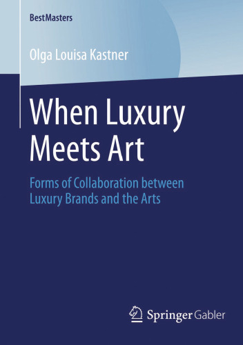 When Luxury Meets Art: Forms of Collaboration between Luxury Brands and the Arts
