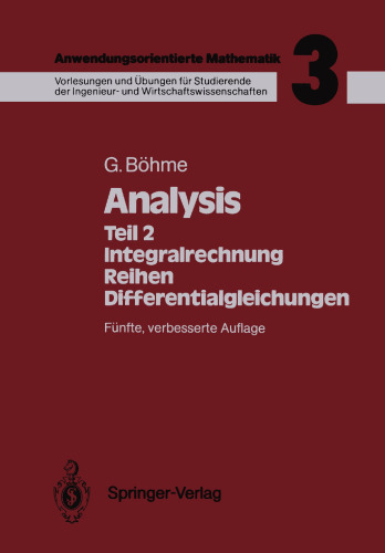 Analysis: Teil 2: Integralrechnung, Reihen, Differentialgleichungen