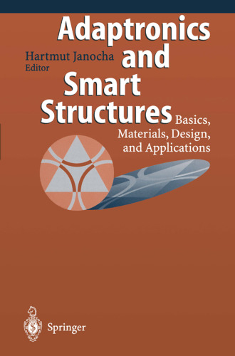 Adaptronics and Smart Structures: Basics, Materials, Design, and Applications