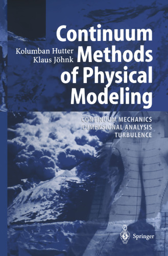 Continuum Methods of Physical Modeling: Continuum Mechanics, Dimensional Analysis, Turbulence